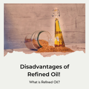 Disadvantages of Refined Oil